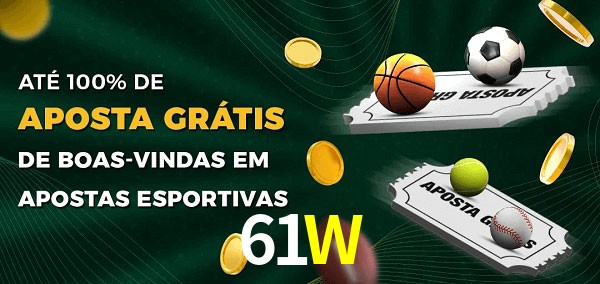 61W Ate 100% de Aposta Gratis