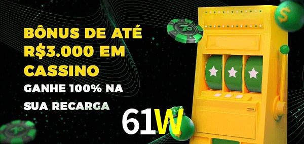 61W melhor bônus de depósito
